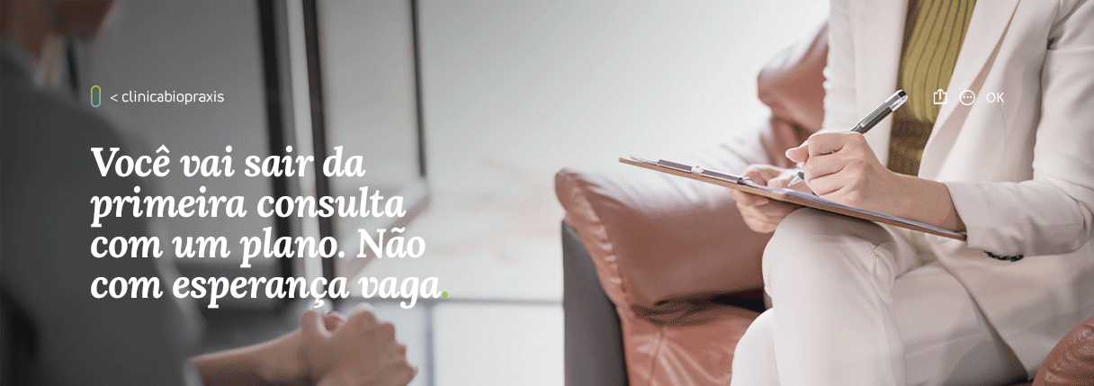 Você vai sair da primeira consulta com um plano. Não com esperança vaga